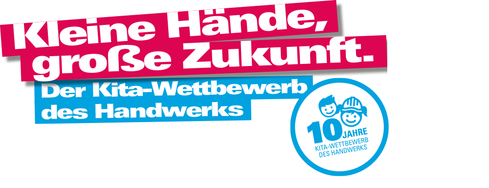 Kleine Hände, große Zukunft. Der Kita-Wettbewerb des Handwerks